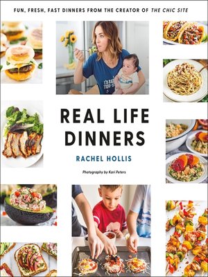 cover image of Real Life Dinners: Fun, Fresh, Fast Dinners from the Creator of the Chic Site